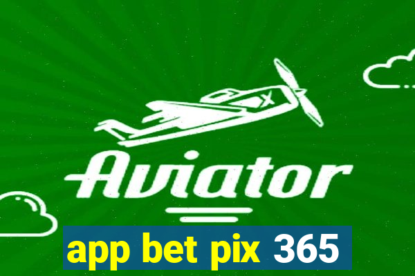 app bet pix 365